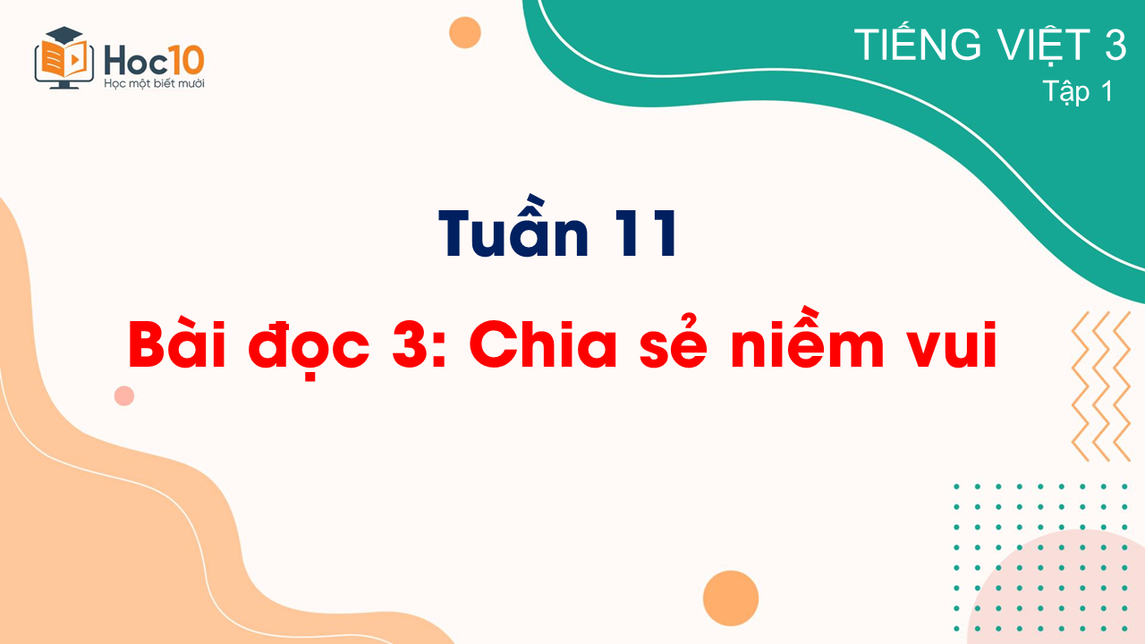 Tuần 11 - Bài đọc 3 Chia sẻ niềm vui